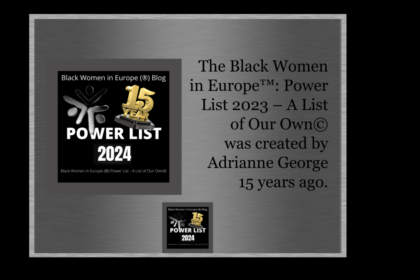 Black Women in Europe® Blog Releases the 2024 Power List: A List of Our Own©